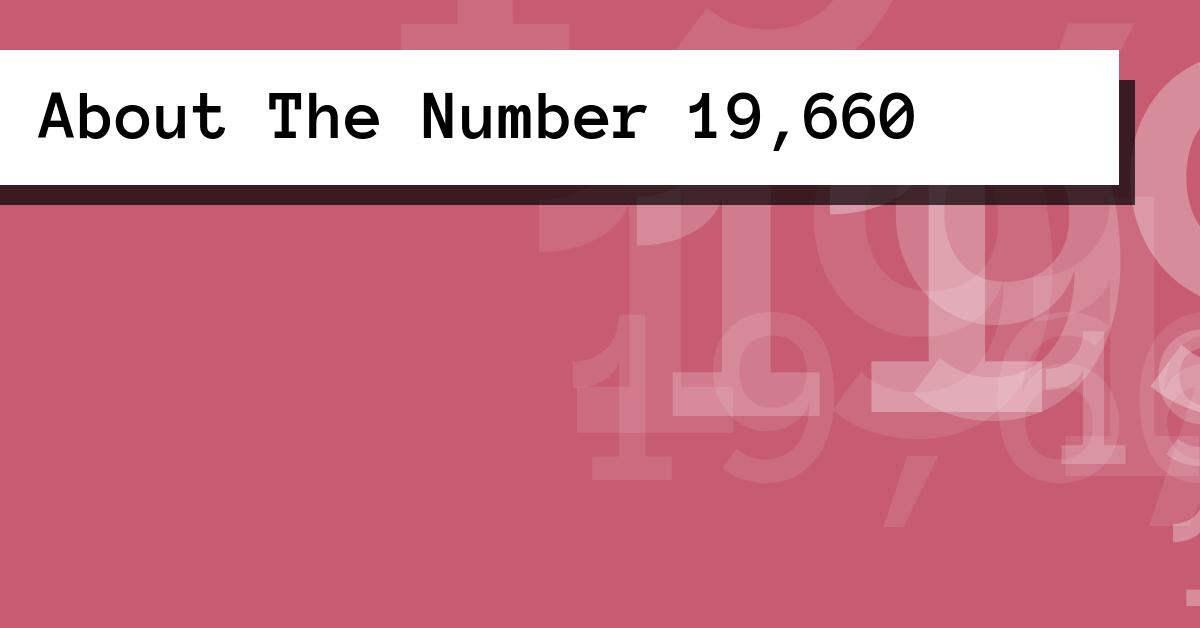 About The Number 19,660