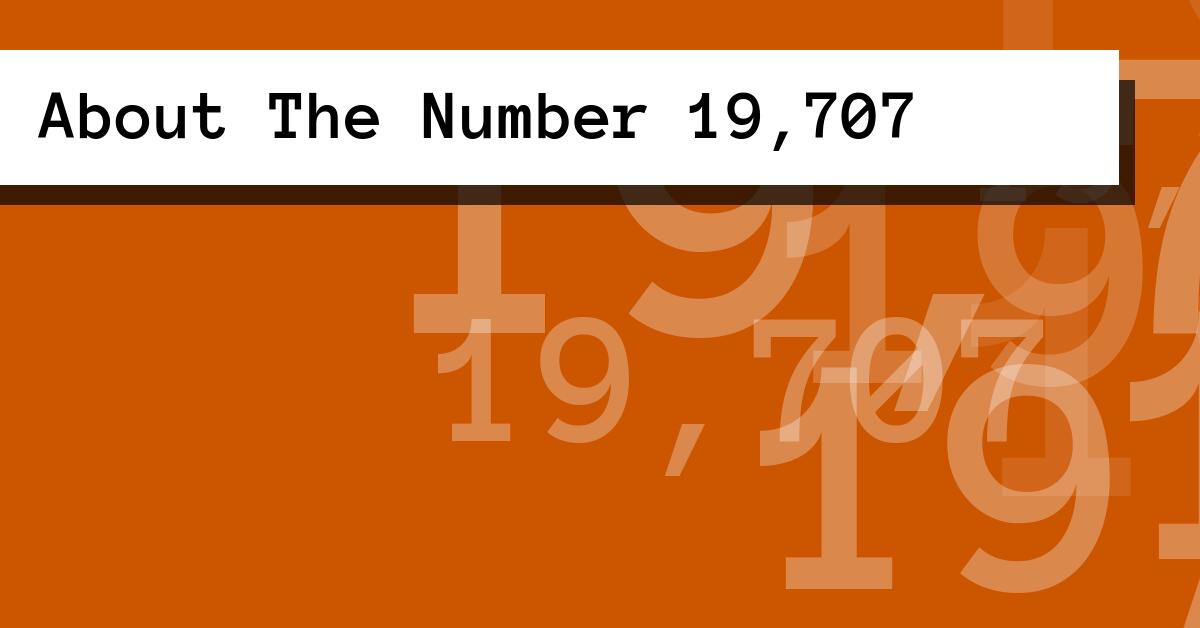 About The Number 19,707