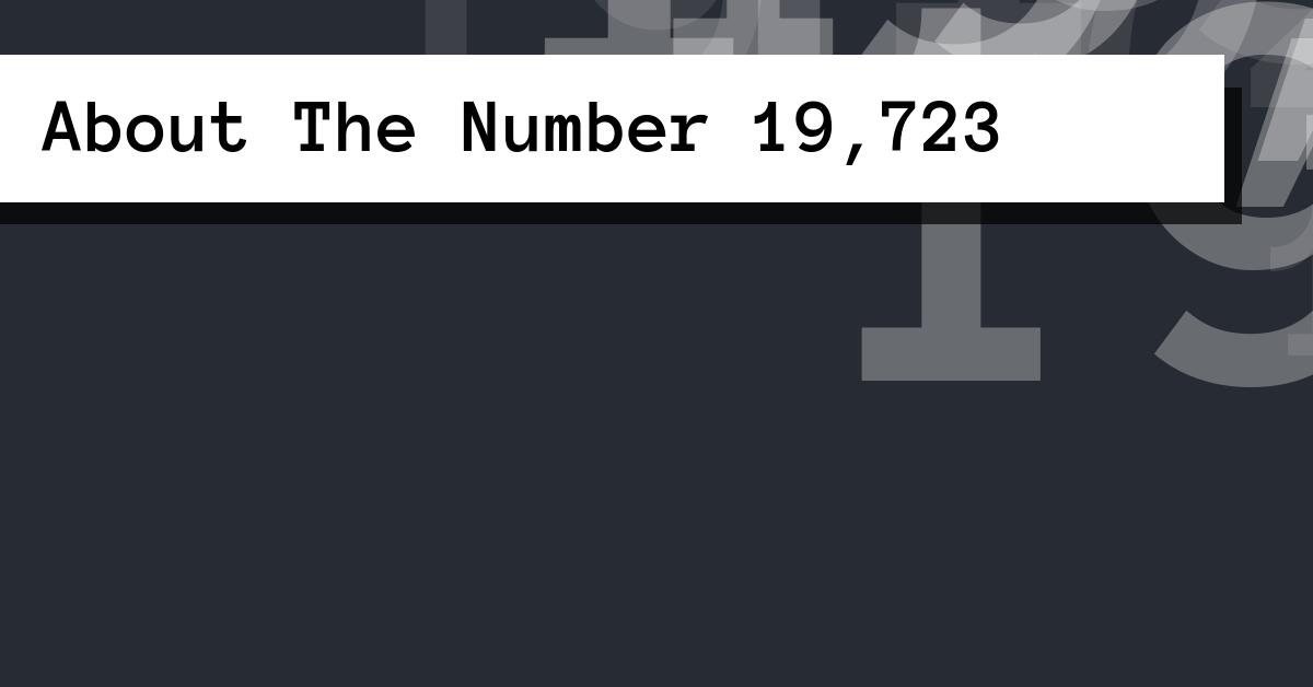 About The Number 19,723