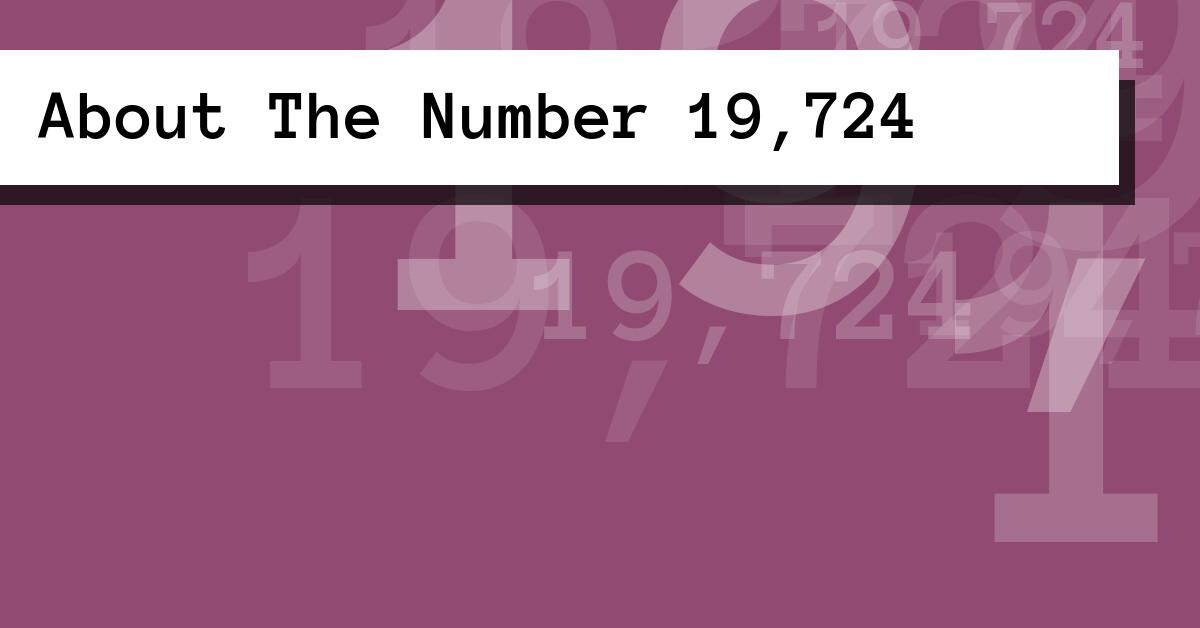 About The Number 19,724