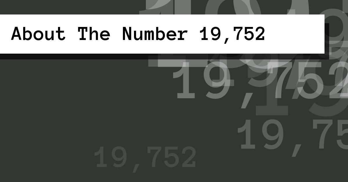 About The Number 19,752