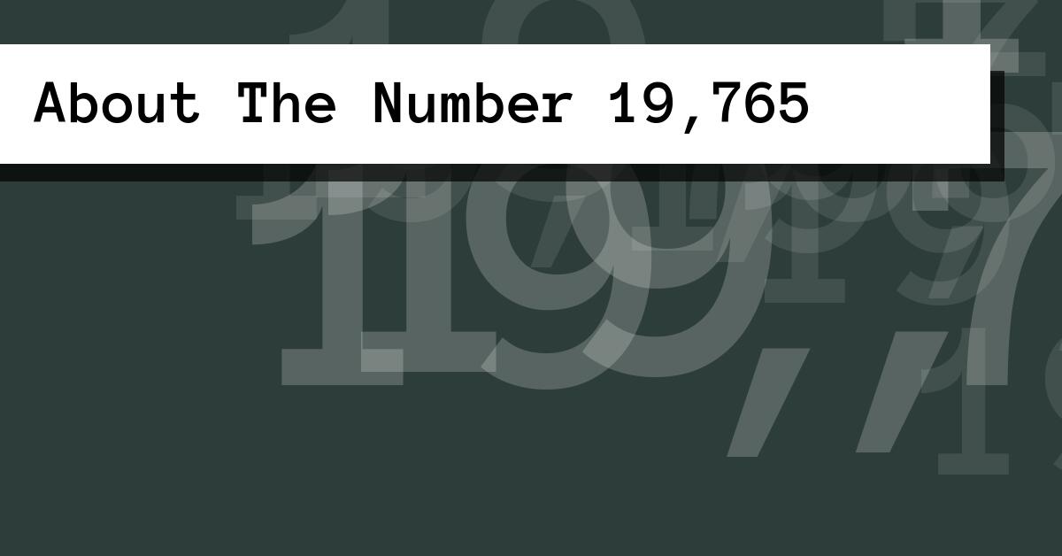 About The Number 19,765