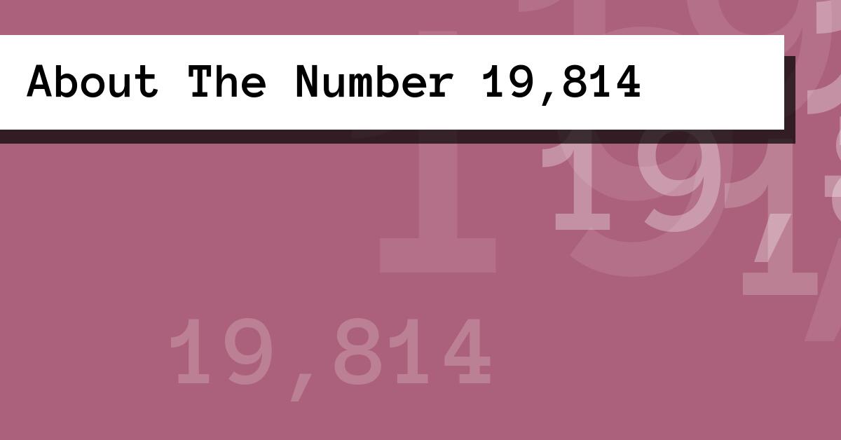 About The Number 19,814
