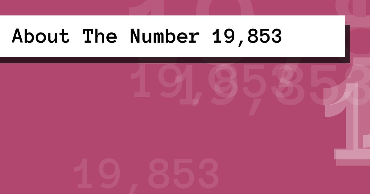 About The Number 19,853