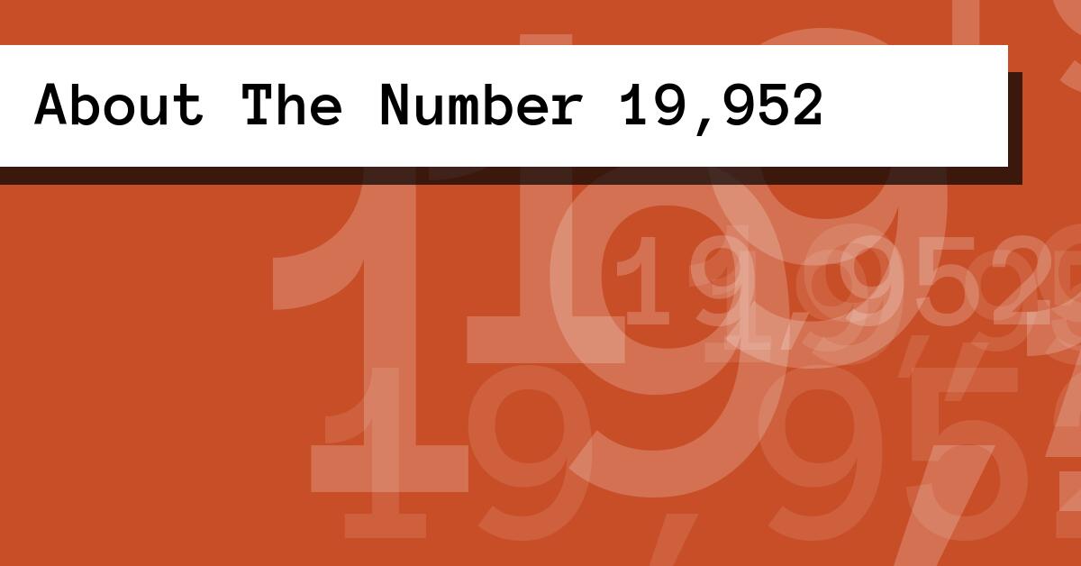 About The Number 19,952