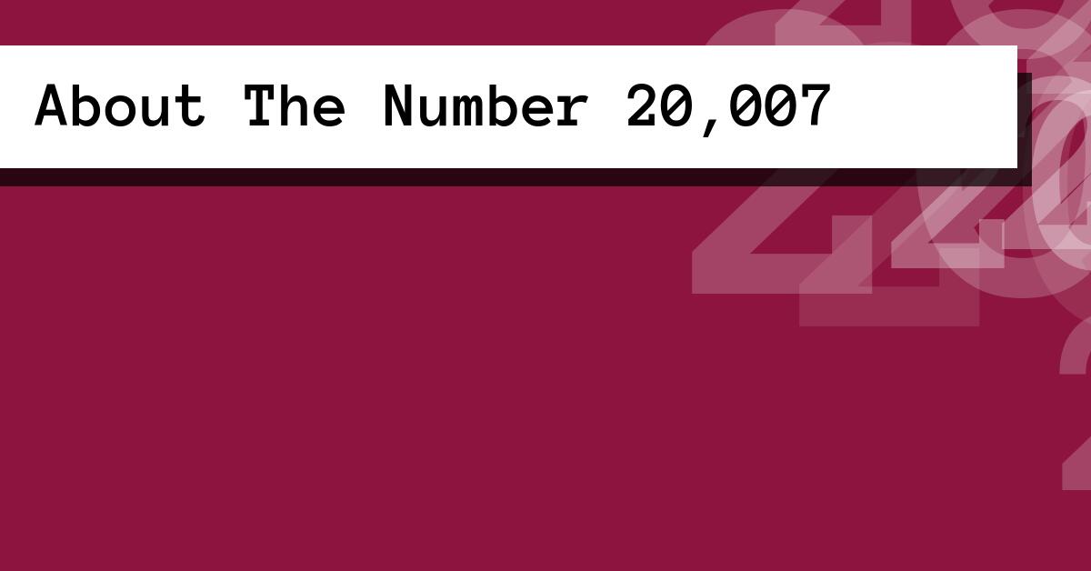 About The Number 20,007