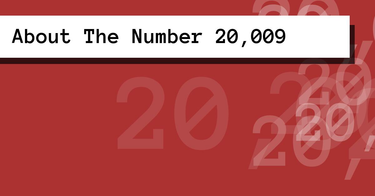 About The Number 20,009