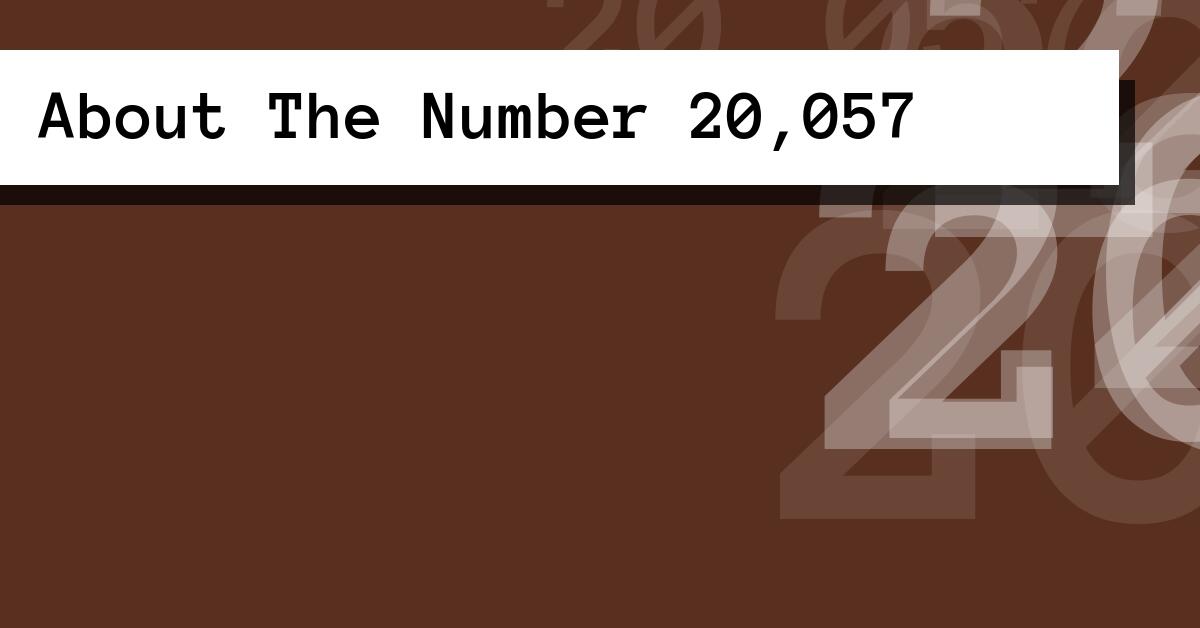 About The Number 20,057
