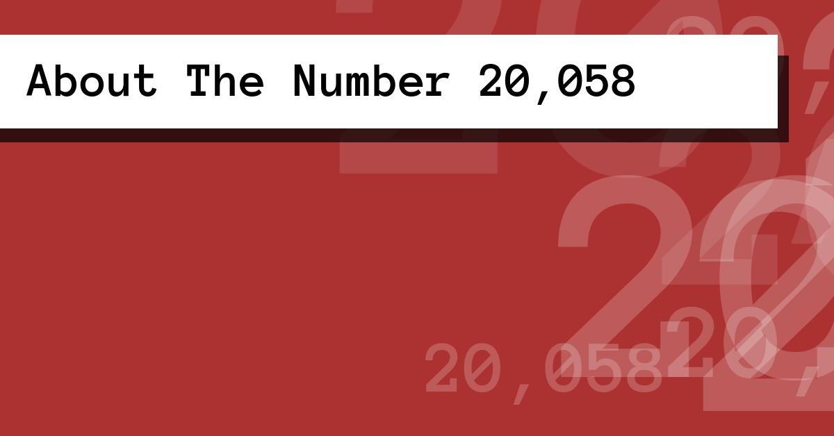 About The Number 20,058
