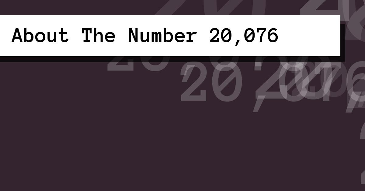 About The Number 20,076