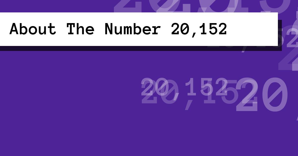 About The Number 20,152