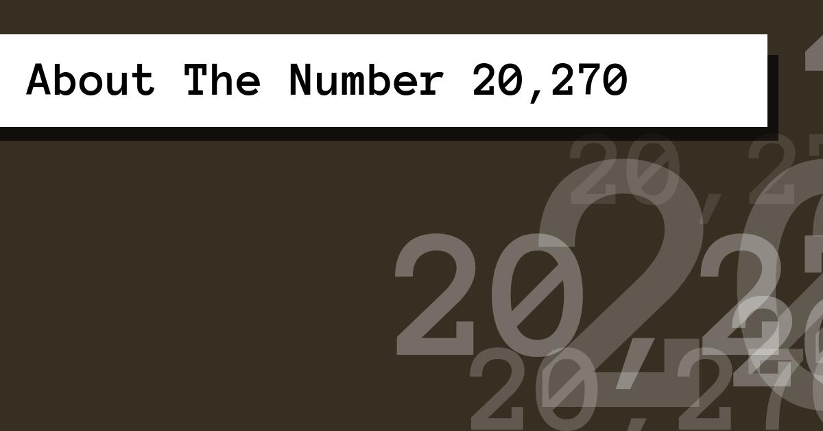 About The Number 20,270