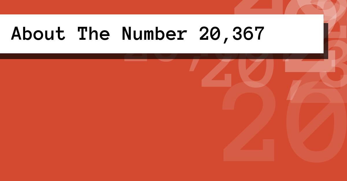 About The Number 20,367
