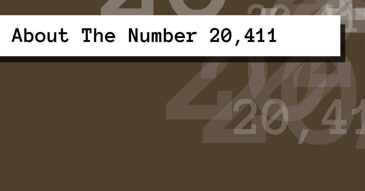 About The Number 20,411