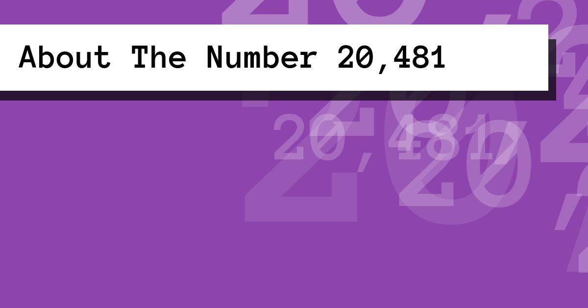 About The Number 20,481