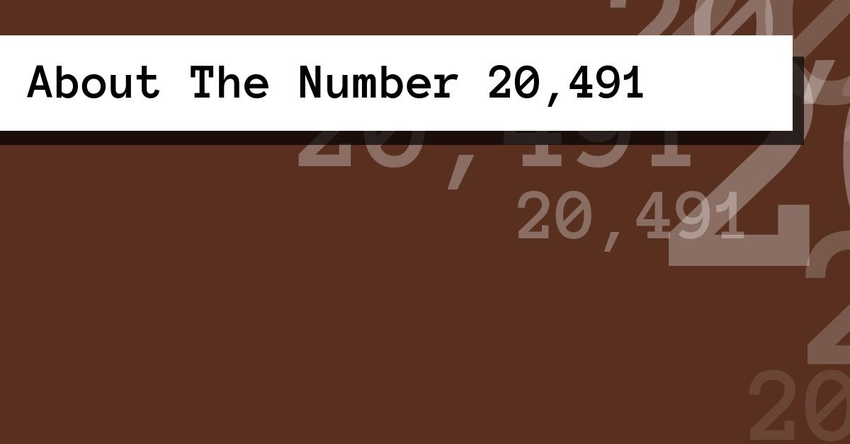 About The Number 20,491