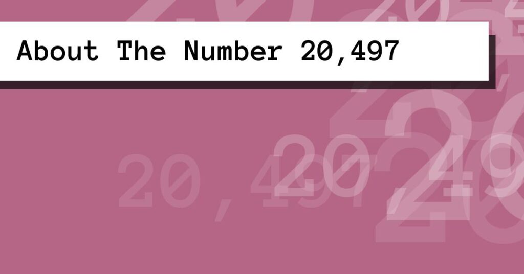 About The Number 20,497