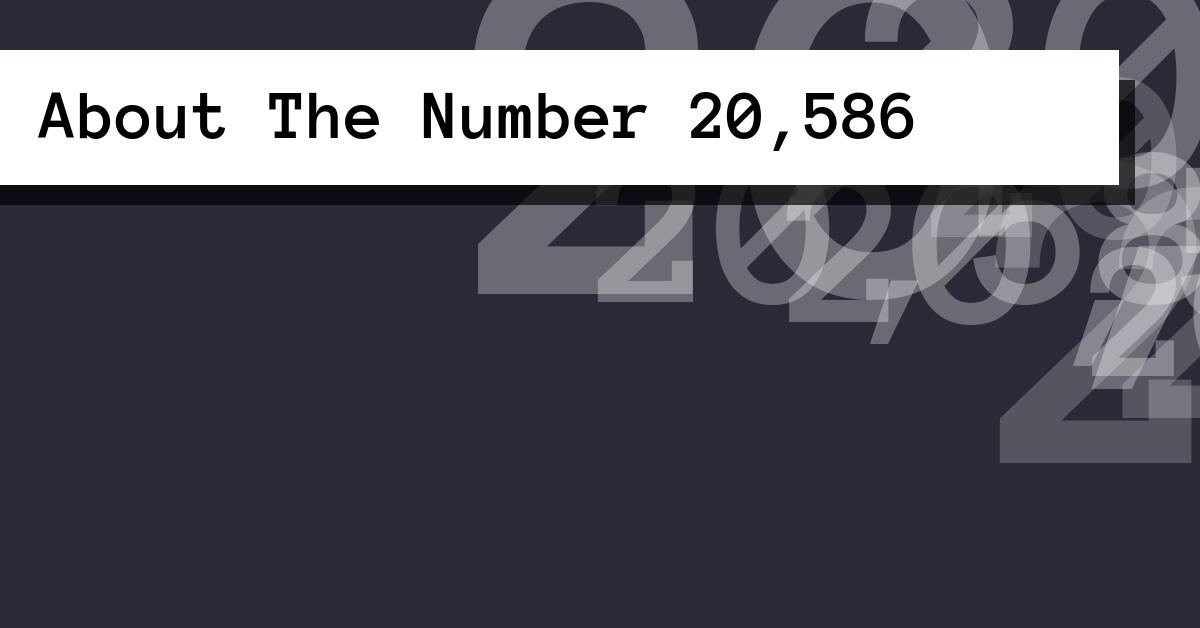 About The Number 20,586