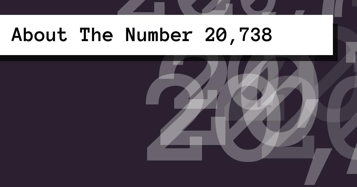 About The Number 20,738