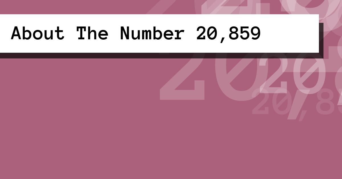 About The Number 20,859