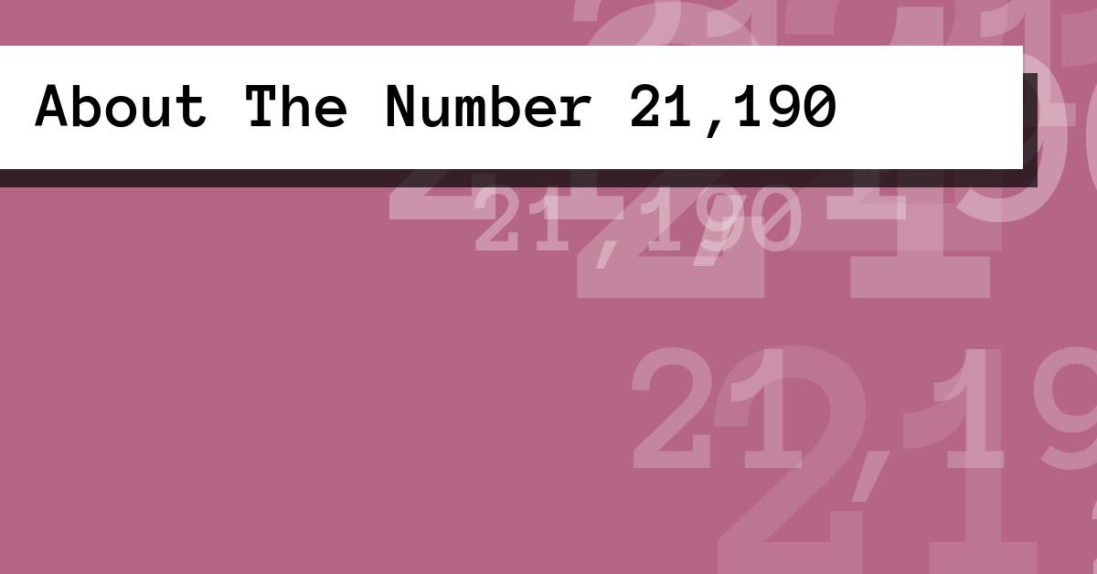 About The Number 21,190