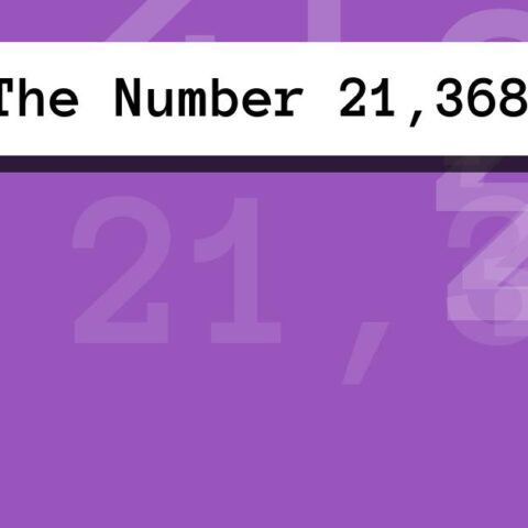 About The Number 21,368