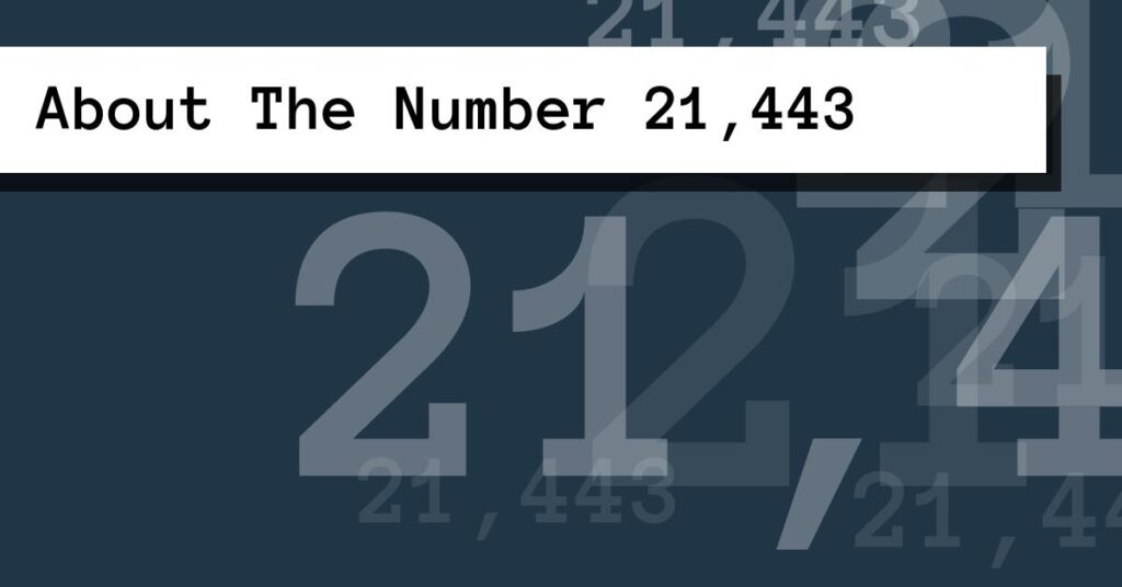 About The Number 21,443