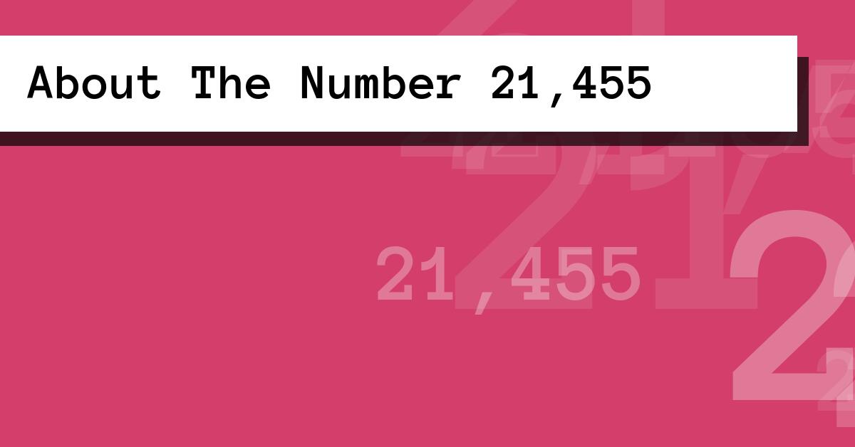 About The Number 21,455