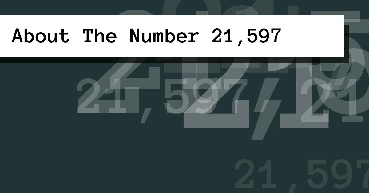 About The Number 21,597