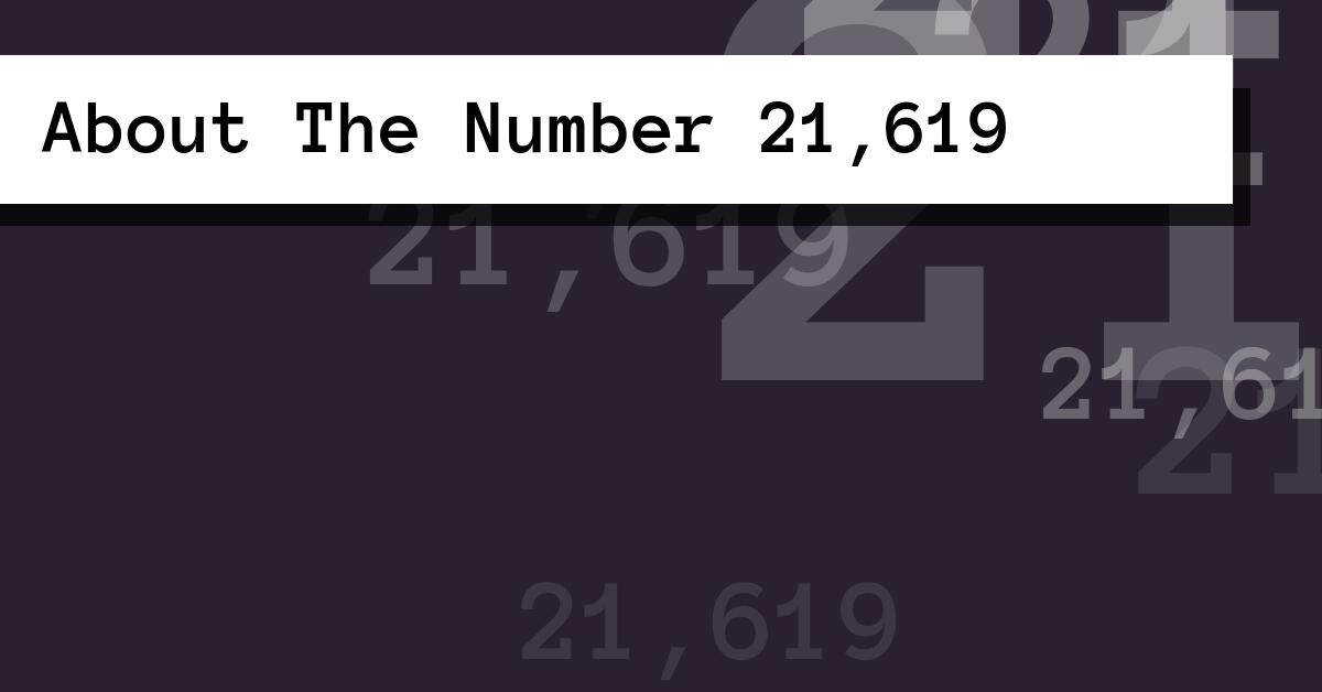 About The Number 21,619