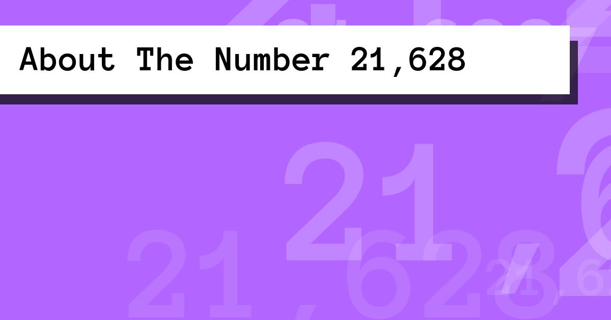 About The Number 21,628