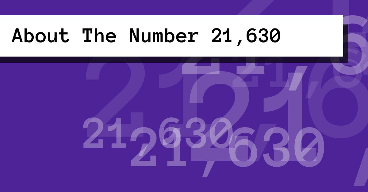 About The Number 21,630
