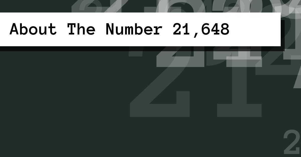 About The Number 21,648