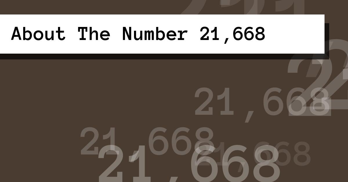 About The Number 21,668