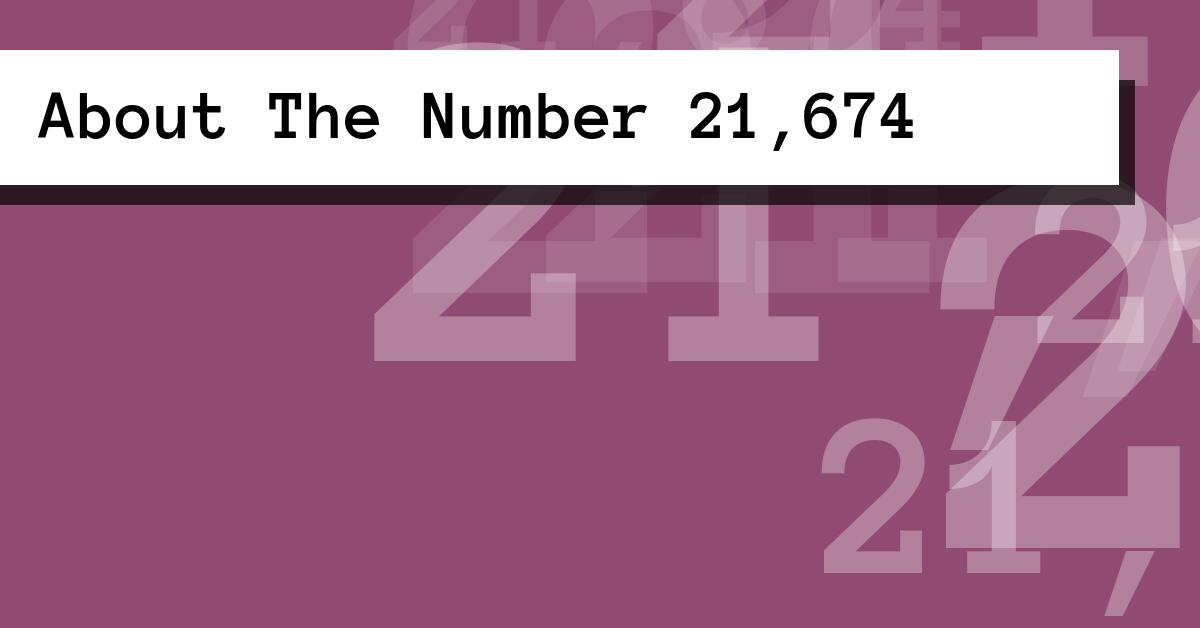About The Number 21,674