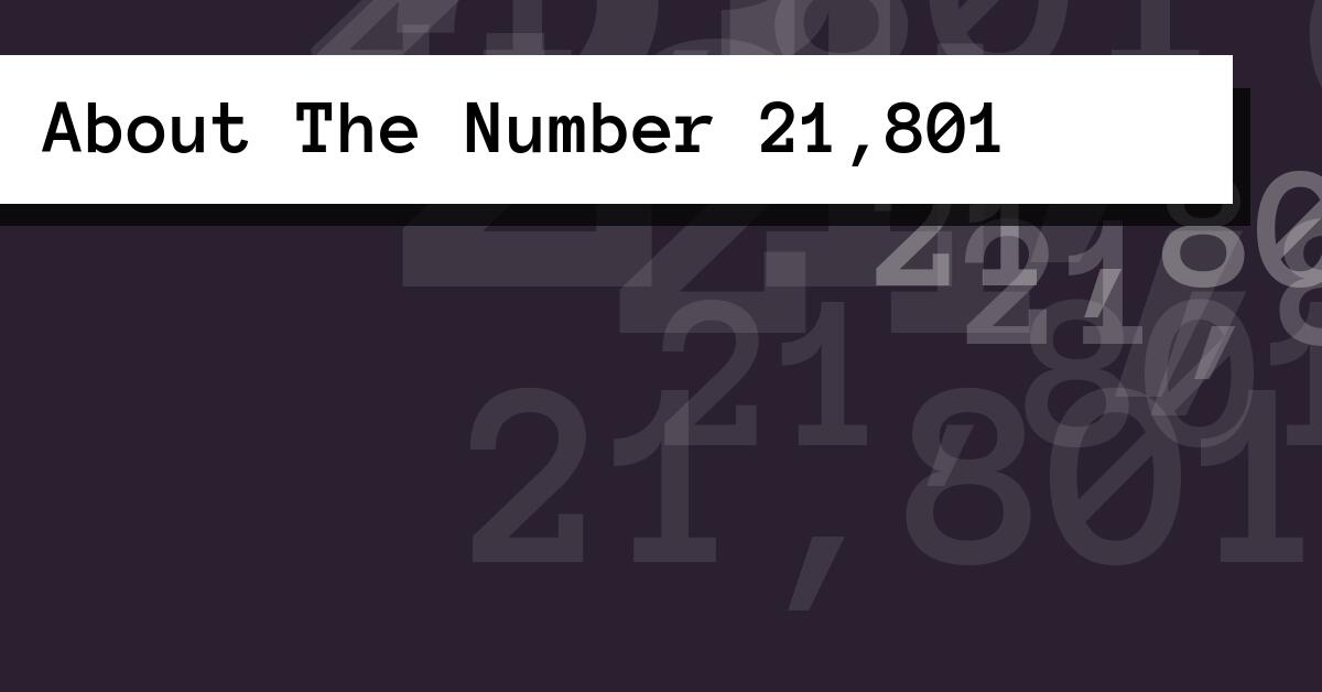 About The Number 21,801