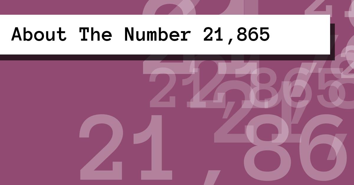 About The Number 21,865