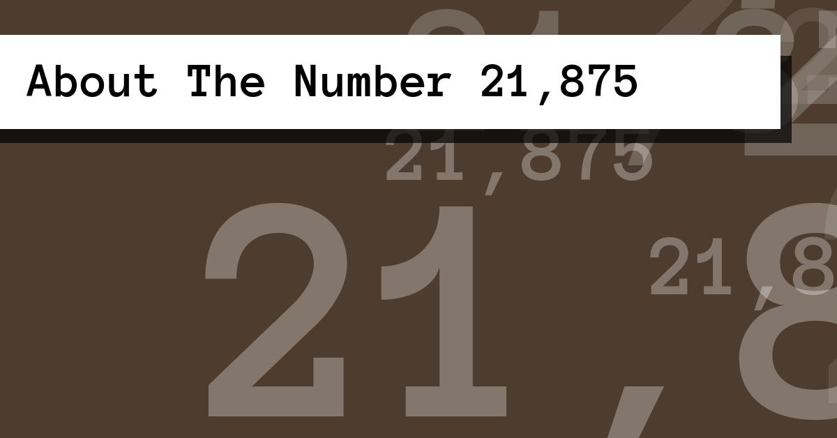 About The Number 21,875