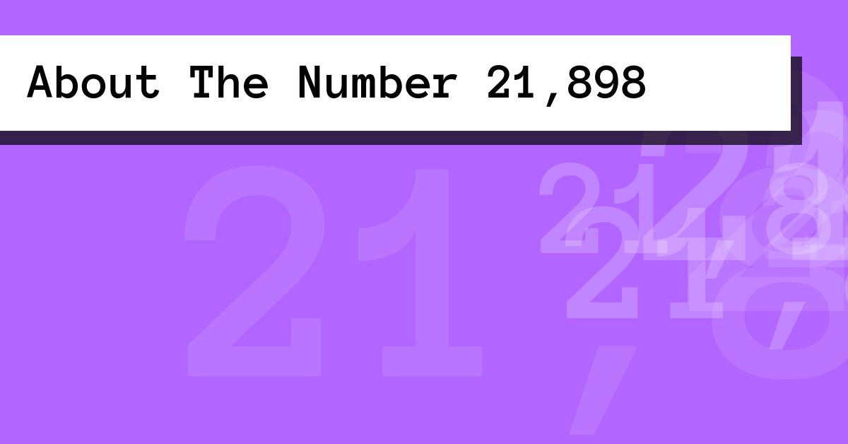 About The Number 21,898