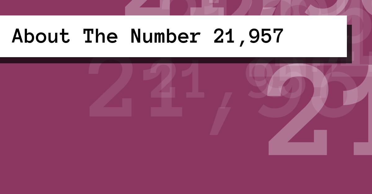 About The Number 21,957