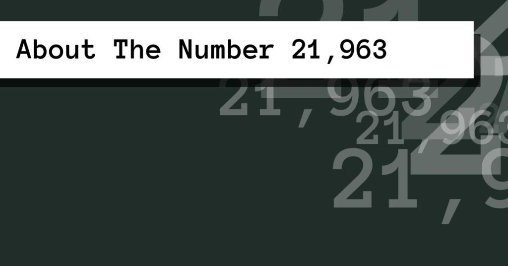 About The Number 21,963