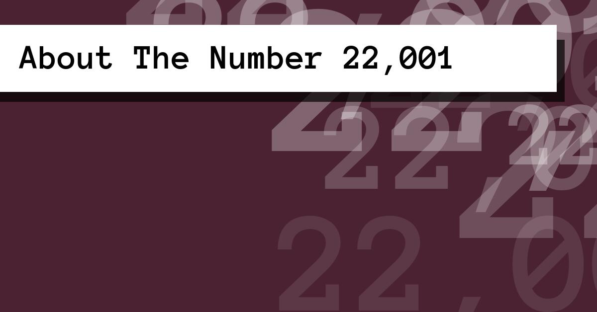About The Number 22,001