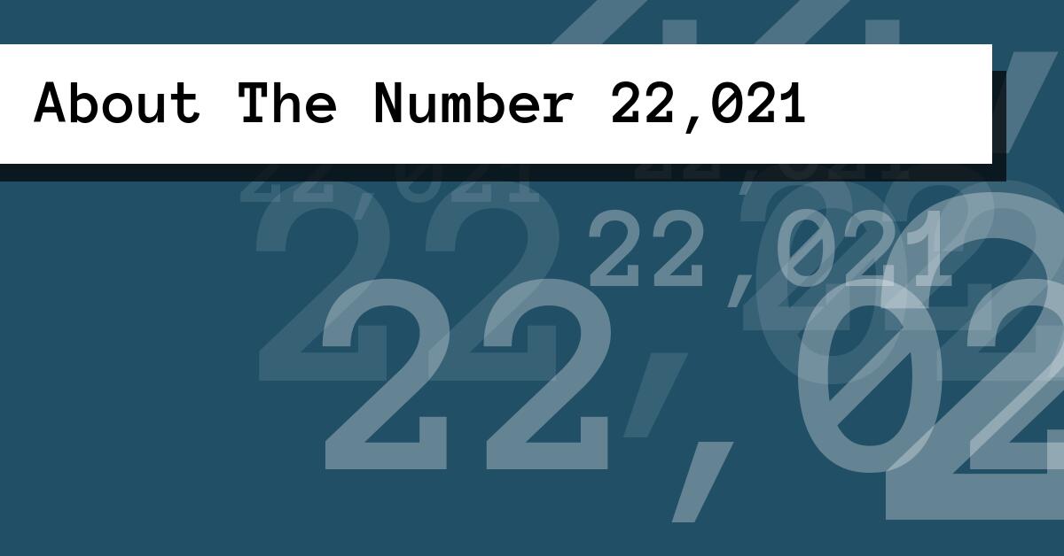 About The Number 22,021