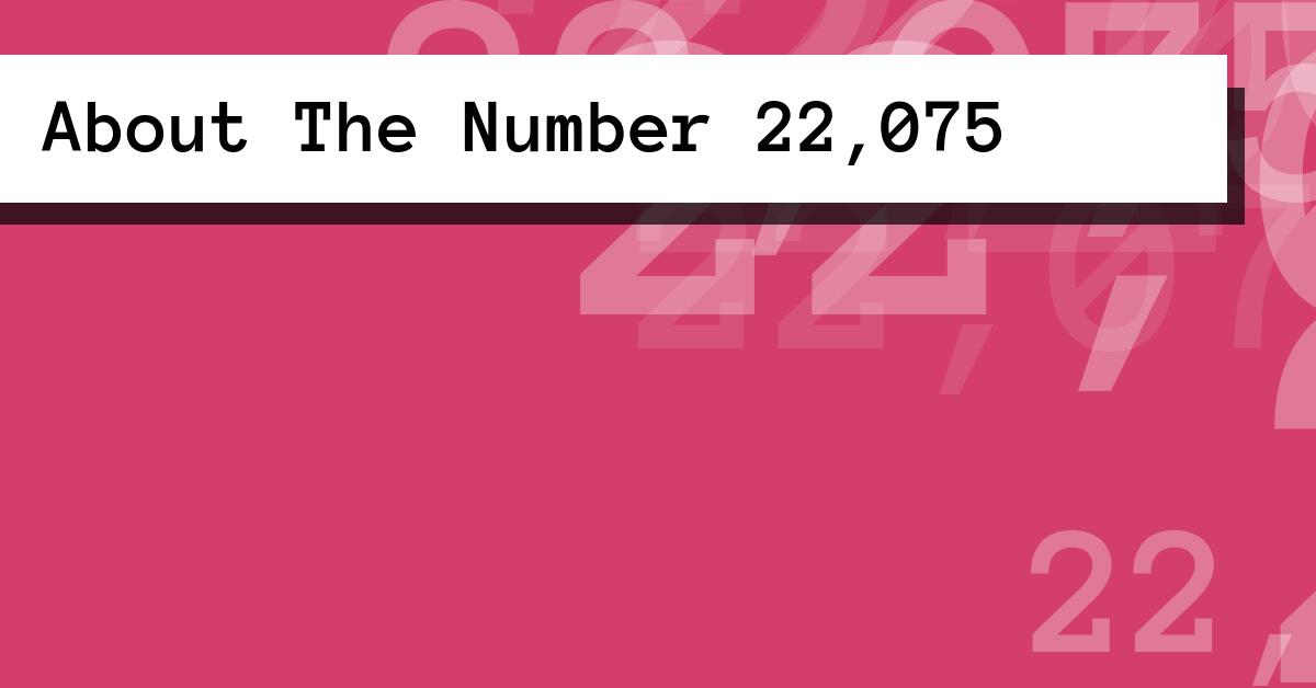 About The Number 22,075