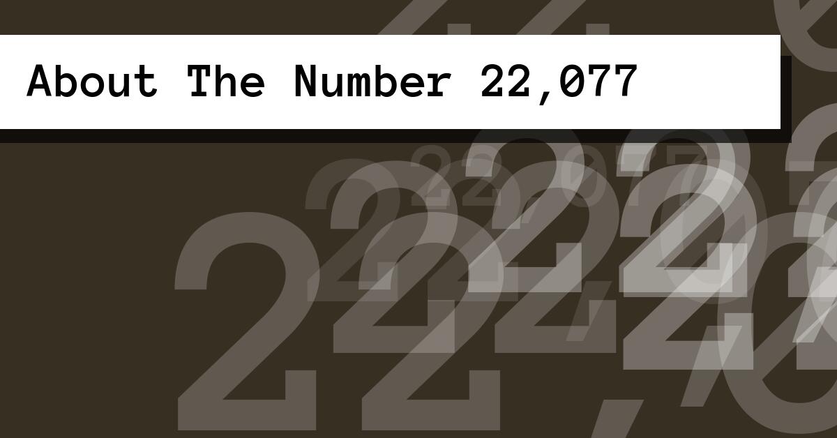 About The Number 22,077
