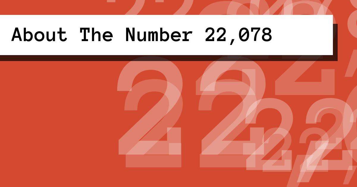 About The Number 22,078
