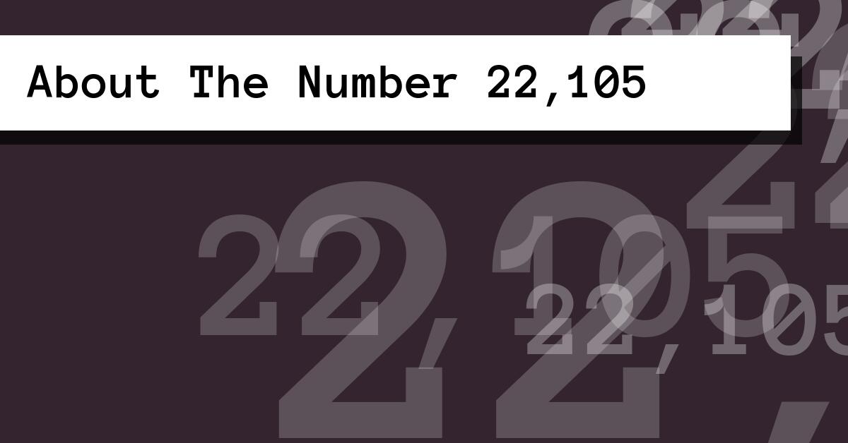 About The Number 22,105