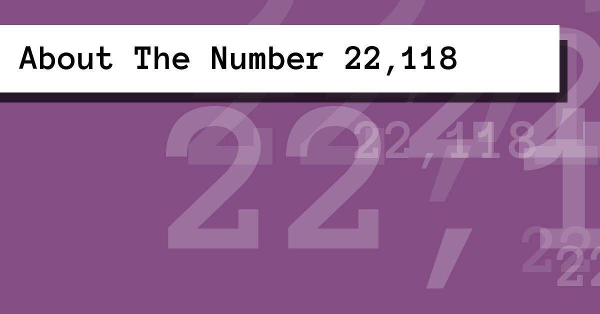 About The Number 22,118