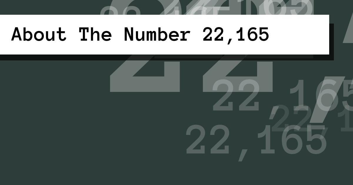 About The Number 22,165