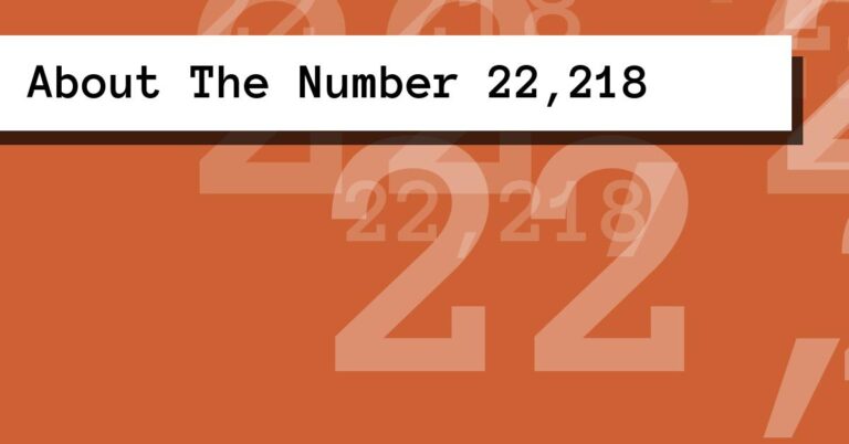 About The Number 22,218